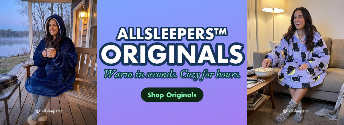 Allsleepers Originals. Warm in seconds. Cozy for hours.
